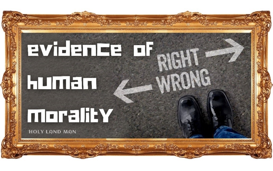 Evidence of human morality - Holy Land Man
