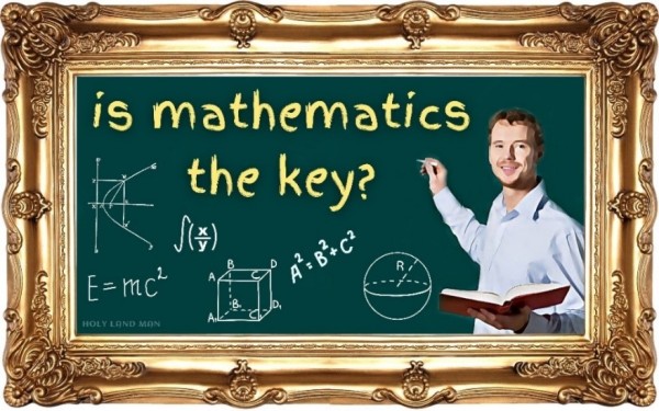Is mathematics the key? - Holy Land Man